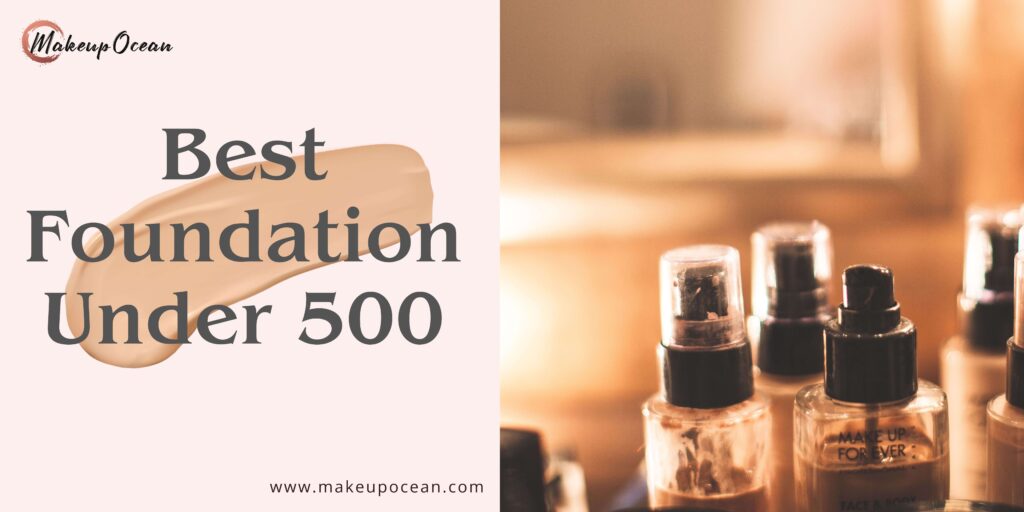 best makeup foundation under 500 in india